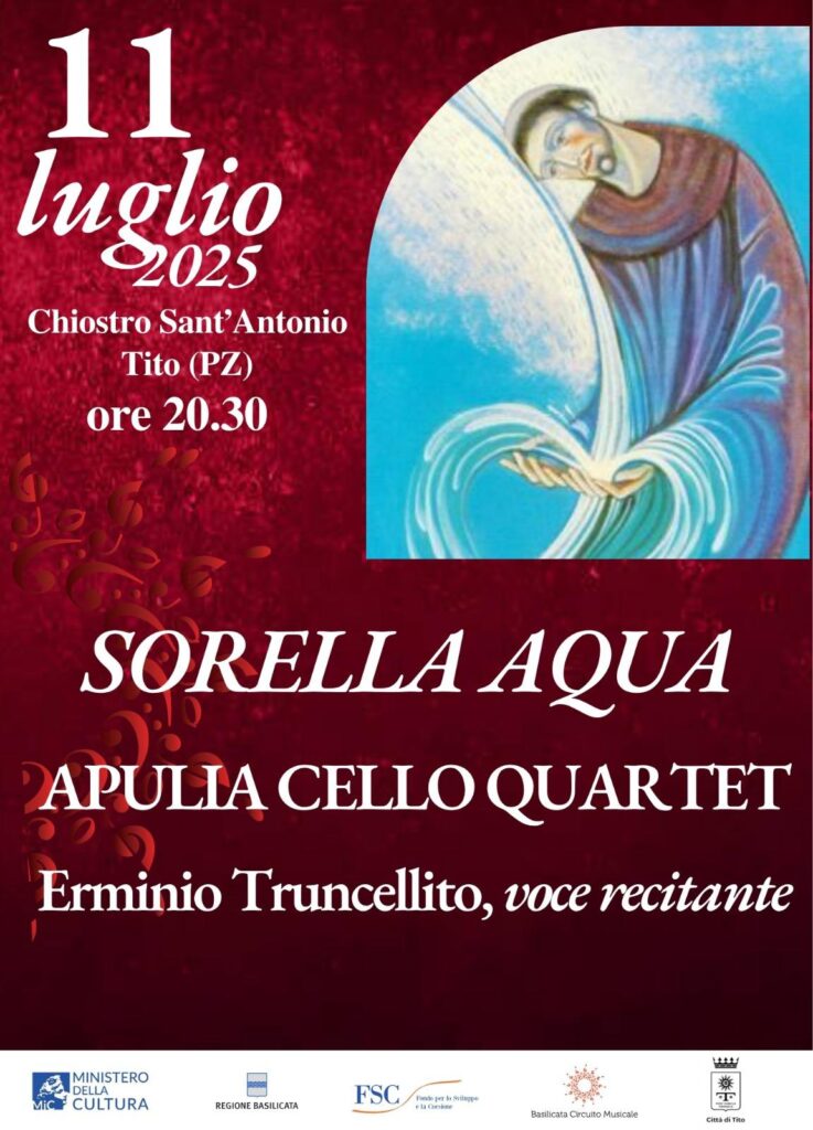 Spettacolo “Sorella Aqua” con Apulia Cello Quartet ed Erminio Truncellito al Chiostro Sant’Antonio di Tito – 11 luglio 2025