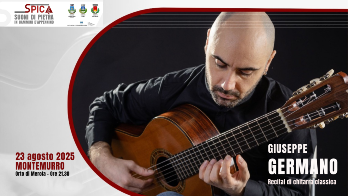 Locandina del concerto di Giuseppe Germano, recital di chitarra classica a Montemurro, Orto di Merola, il 23 agosto 2025 alle ore 21:30. Evento della rassegna SPICA – Suoni di Pietra in cammini d’Appennino, promosso dalla Fondazione Appennino