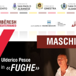 A Maschito "Fughe" di Ulderico Pesce